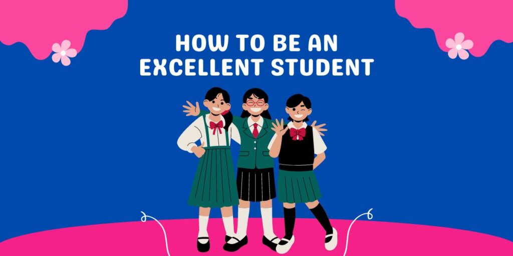 How to Be an Excellent Student Beyond Just the Grades